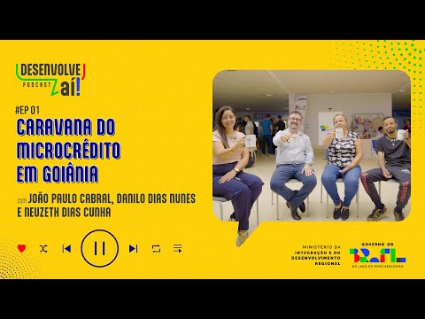 DESENVOLVE AÍ - 5ª temporada EP1 - Caravana do Microcrédito em Aparecida de Goiânia)