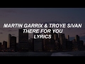 there for you // martin garrix & troye sivan lyrics there for you // martin garrix & troye sivan lyrics