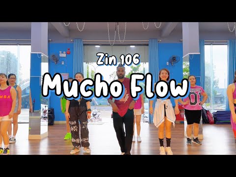 MUCHO FLOW | ZUMBA | ZIN 106 | DANCE FITNESS | NIKKY MIRDHA