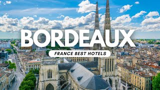 Best Hotels in Bordeaux, France
