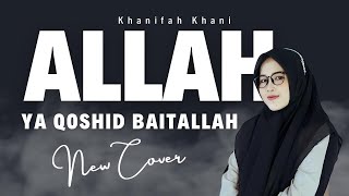 Download lagu ALLAH ALLAH YA QOSHID BAITALLAH - Sholawat Langitan |  Khanifah Khani | mp3