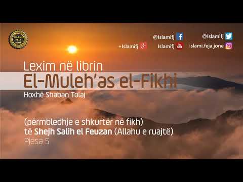 Lexim në librin "El-Muleh’as el-Fikhi" të shejh Salih el Feuzan (Pjesa e pestë) - Shaban Tolaj