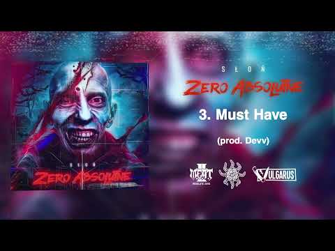 03. Słoń - Must Have (prod. Devv) [EP “ZERO ABSOLUTNE”]