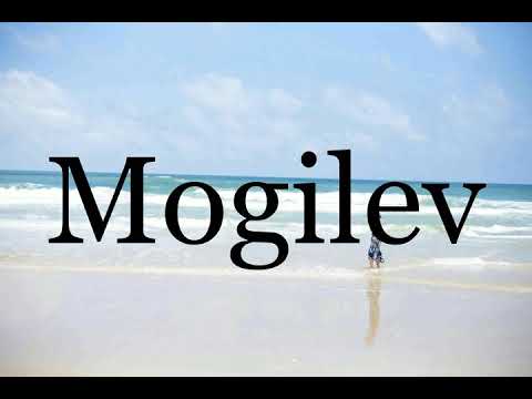 How To Pronounce Mogilev🌈🌈🌈🌈🌈🌈Pronunciation Of Mogilev