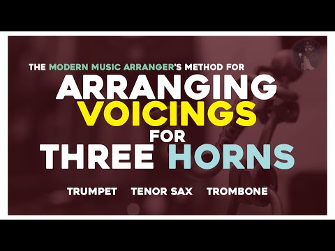 Horn Arranging 1: 3-piece Horn Section Triadic Voicings | AVOID VOICING MISTAKES!
