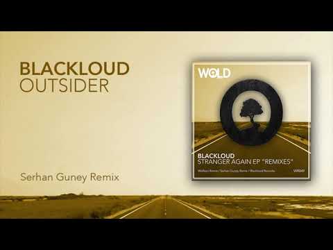Blackloud - Outsider (Serhan Guney Remix)