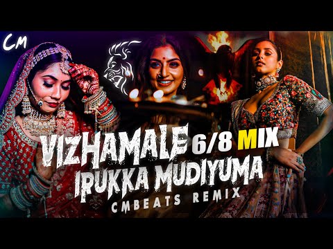 Vizhamale Irukka Mudiyuma |Tamil Party Vibes 6/8 Mix - (CMBeats Remix)