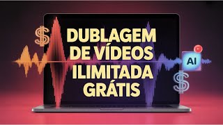 Nova IA: Dublagem e Tradução de Vídeos - Grátis Ilimitada
