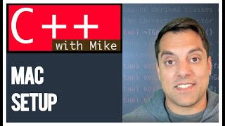 [Setup Video] Setting up C++ on Mac (Shown on Apple M1) | Modern Cpp Series Ep. 4
