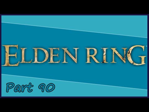 Gakuto_Bongo Plays Elden Ring - Pt. 90
