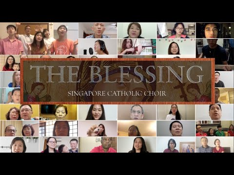 THE BLESSING Singapore Siglap Hill Catholic Church Virtual Choir