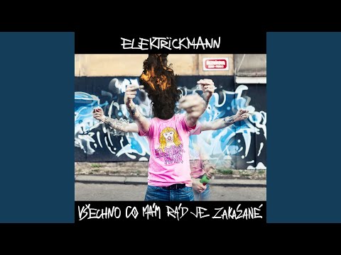 Všechno Co Mám Rád Je Zakázané