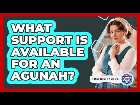 What Support Is Available for an Agunah?