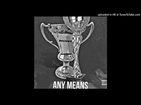Drewwy Drip - Any Means