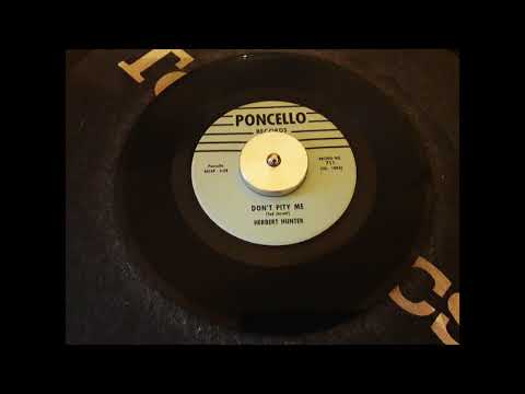 HERBERT HUNTER don't pity me PONCELLO