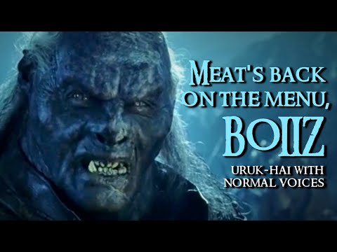 Uruk-hai With Normal Voices - Meat's Back on the Menu