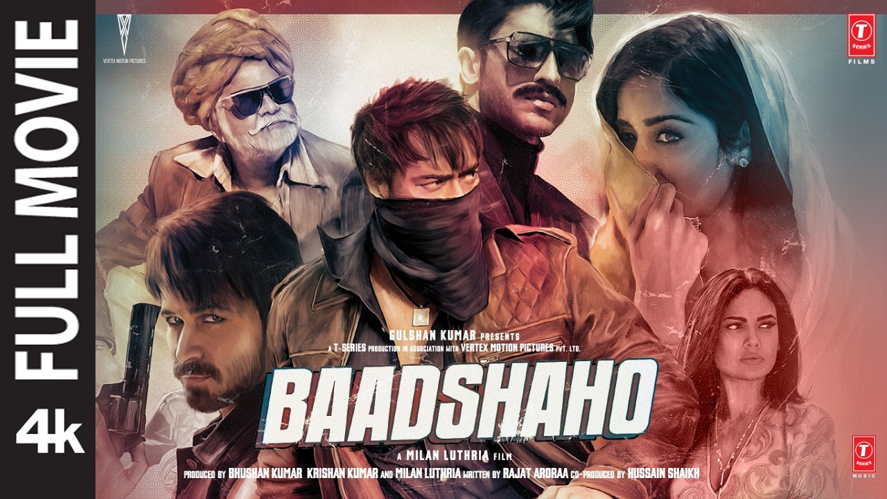 Baadshaho 4K Full Movie: Ajay Devgn | Emraan Hashmi | Vidyut Jammwal | Ileana D'Cruz | Esha Gupta