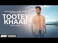 Armaan Malik Tootey Khaab Official Video Songster Kunaal Vermaa Shabby Bhushan Kumar