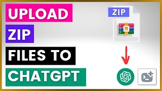 How To Upload ZIP Files To ChatGPT?