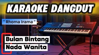 Download lagu BULAN BINTANG  - RHOMA IRAMA - KARAOKE NADA WANITA mp3