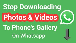 How to Stop Downloading Photos & Videos From WhatsApp Group to Gallery on Android!! 🔥