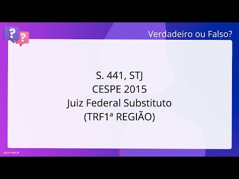 QScon Direito: [S. 441, STJ] CESPE 2015 - Juiz Federal Substituto (TRF-1ª REGIÃO)