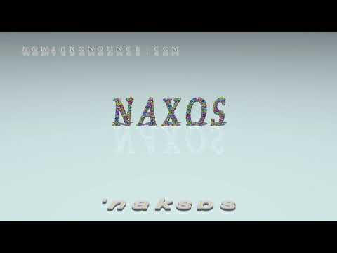 Naxos - pronunciation