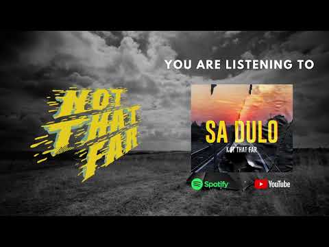Not That Far - Sa Dulo (Official Audio)