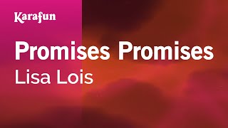Promises Promises - Lisa Lois | Karaoke Version | KaraFun