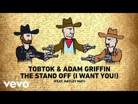 Tobtok, Adam Griffin - The Stand Off (I Want You) (feat. Hayley May)