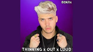 THINKING x OUT x LOUD Music Video