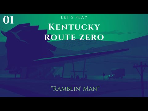 Let's Play | Kentucky Route Zero (Episode 01)