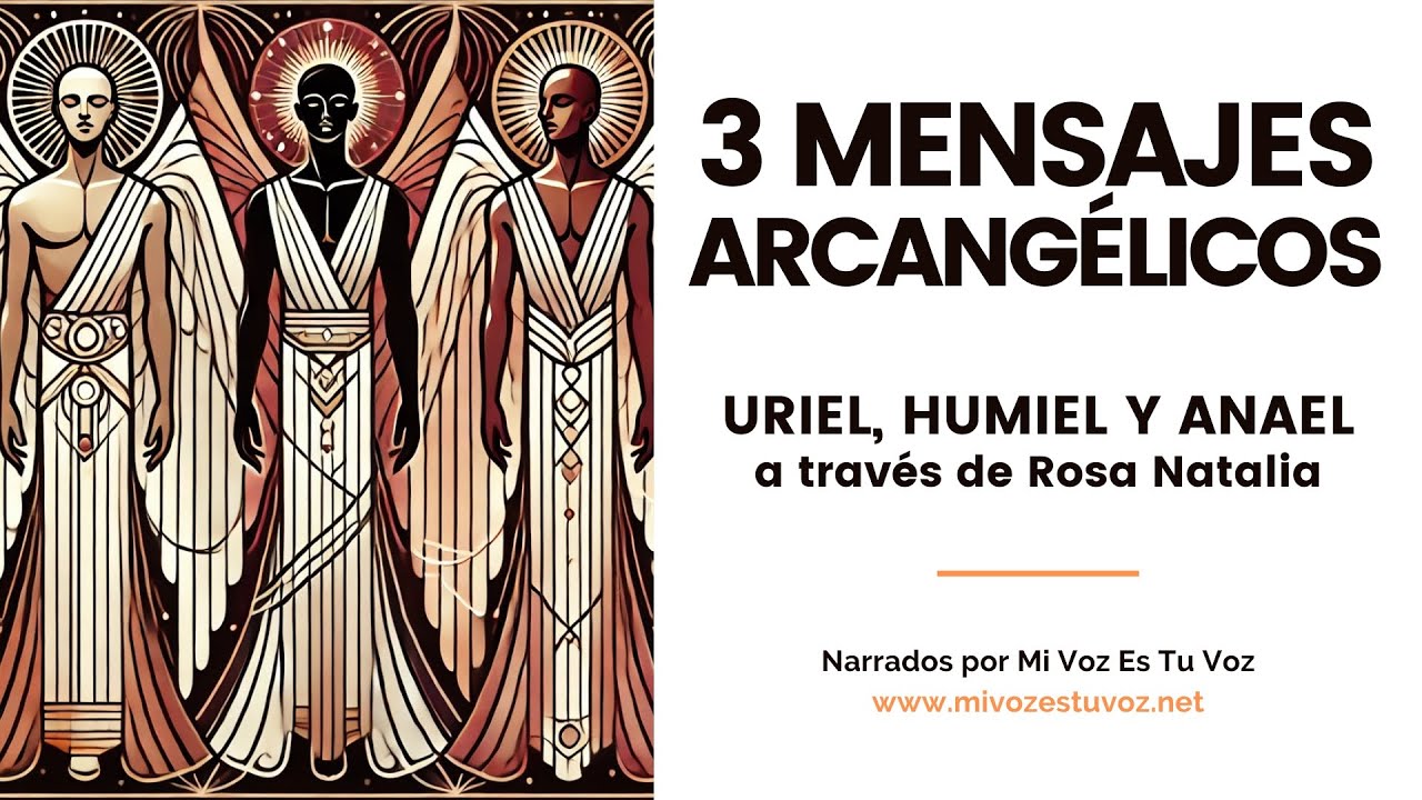 TRES MENSAJES ARCANGÉLICOS: URIEL, HUMIEL Y ANAEL a través de Rosa Natalia