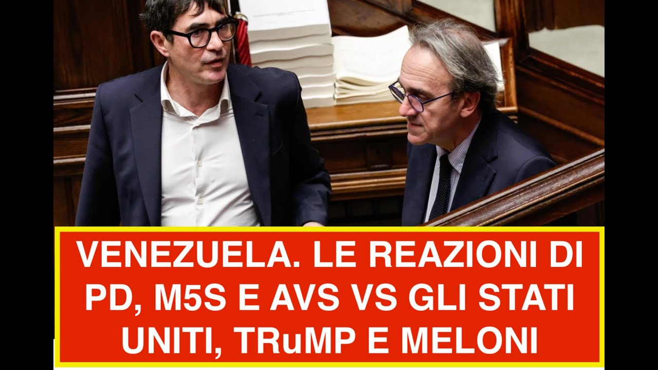 VENEZUELA. LE REAZIONI DI PD, M5S E AVS VS GLI STATI UNITI, TRuMP E MELONI