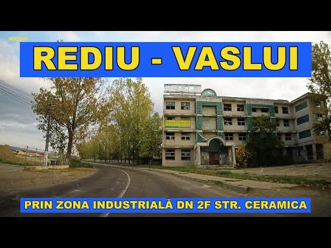 Drumul Rediu - Vaslui prin Zona industriala str Ceramica DN 2F