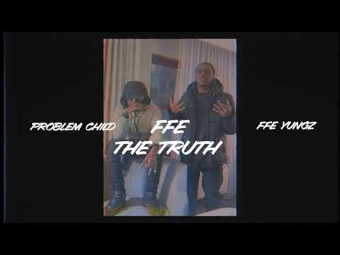 Problem Child X FFE Yungz - The Truth (Official Audio)
