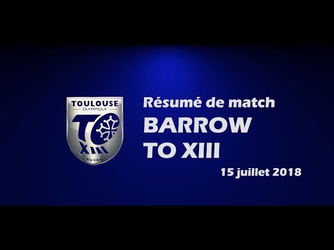 Résumé Barrow v TO XIII - Round 21 Championship - 15.07.2018