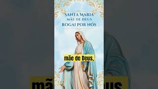 Santa Maria Mãe de Deus, Rogai Por Nós #avemaria #santamaria #maedejesus