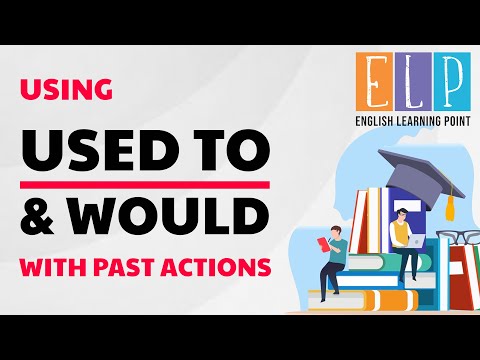 Using Used To & Would with Past Action | How to use "Used to" Correctly | Basic English Grammar
