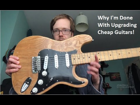 Why I'm Done Upgrading Cheap Guitars
