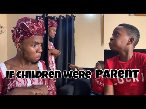 IAMDIKEH - IF GOD MADE CHILDREN PARENTS 😂🤣