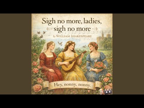 sigh no more la - dies, - Misc Television