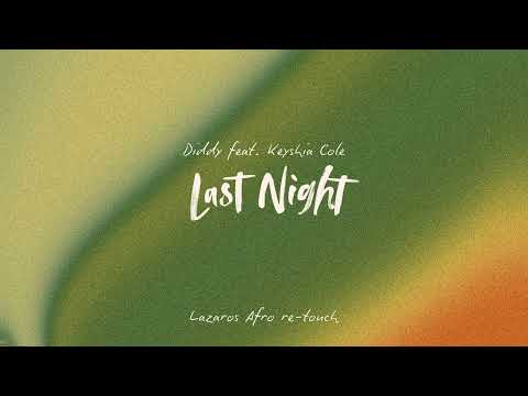 Diddy feat. Keyshia Cole - Last Night (Lazaros Afro re-touch)