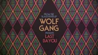 Wolf Gang - Last Bayou video