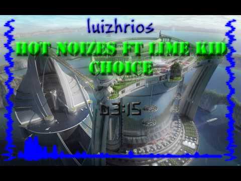 Hot Noizes ft Lime Kid - Choice (Original Mix)