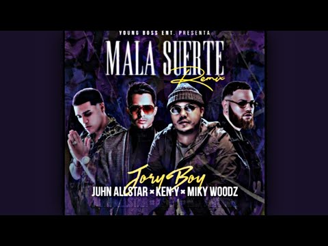 Juhn, Ken Y, Jory Boy, Miky Woodz - Mala Suerte