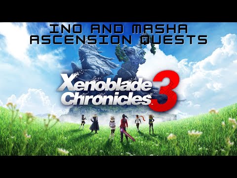 Xenoblade Chronicles 3 | Ino and Masha Ascension Quests | Time Stamps Included