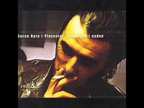 Goran Bare I Plaćenici  -  08  -  Ne Pomišljaj Na Kraj  (Official Audio 2001)