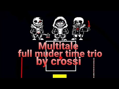 multitale uptade. murder time trio (full) COMPLETE