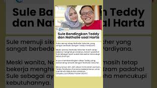 Sule Bandingkan Sikap Teddy Pardiyana dan Nathalie Holscher soal Harta untuk Anak